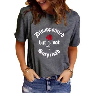 Disappointed But Not Surprised T-Shirt
